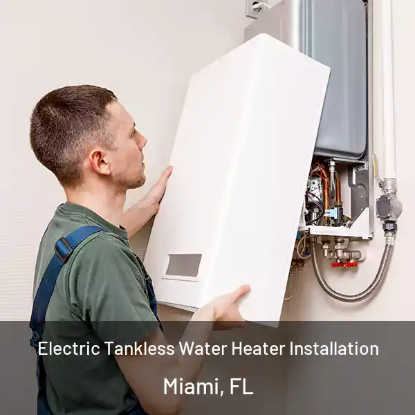 Electric Tankless Water Heater Installation Miami, FL