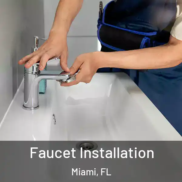  Faucet Installation Miami, FL