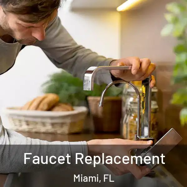  Faucet Replacement Miami, FL