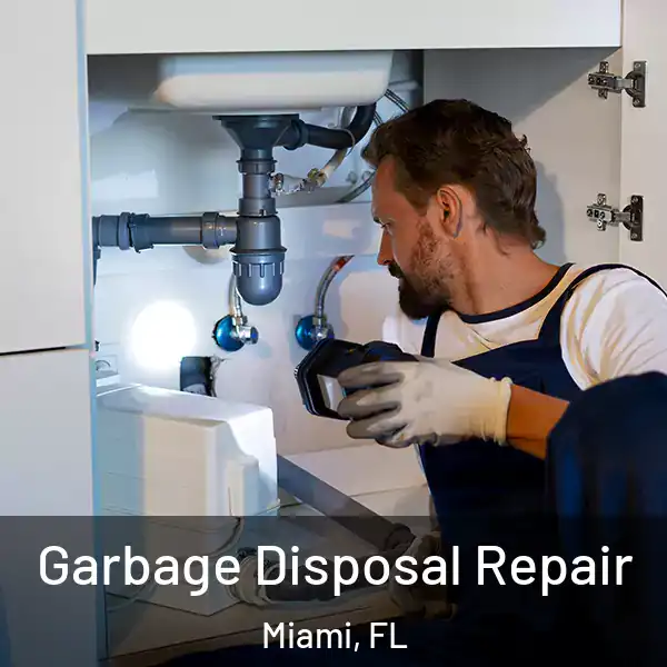 Garbage Disposal Repair Miami, FL