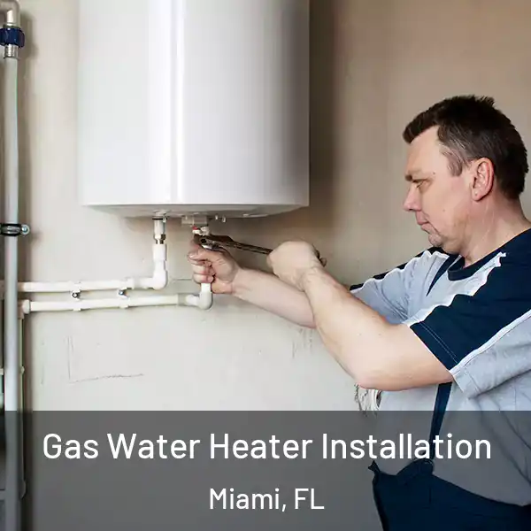  Gas Water Heater Installation Miami, FL