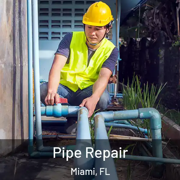  Pipe Repair Miami, FL