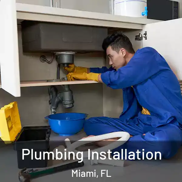  Plumbing Installation Miami, FL