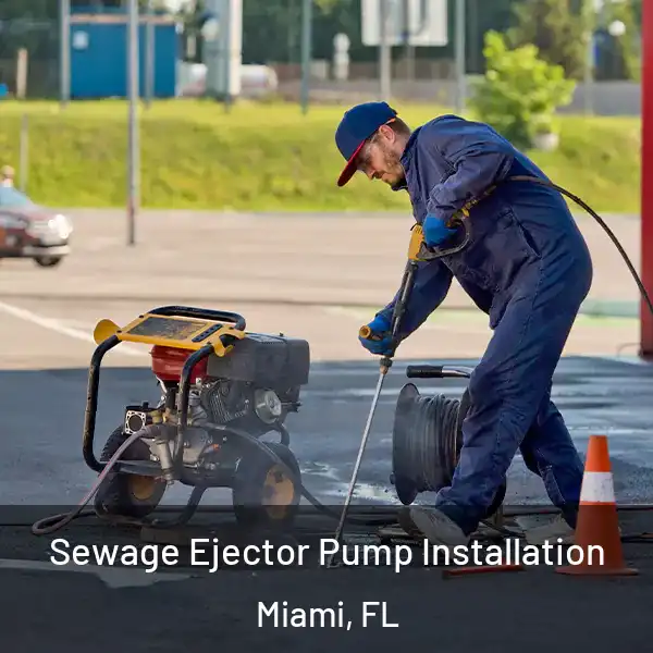  Sewage Ejector Pump Installation Miami, FL