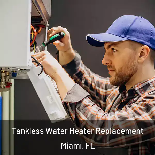  Tankless Water Heater Replacement Miami, FL