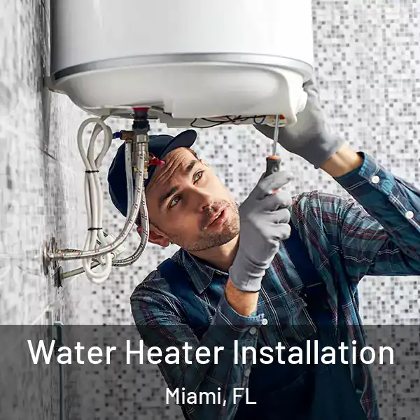  Water Heater Installation Miami, FL