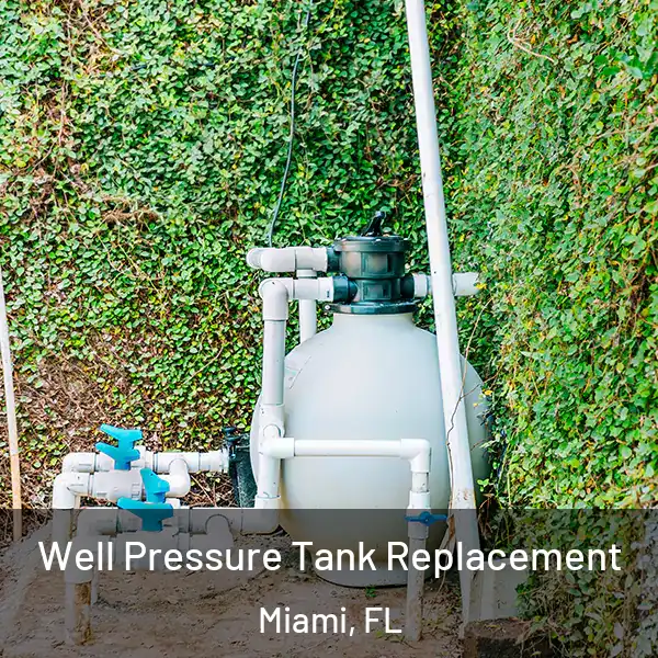  Well Pressure Tank Replacement Miami, FL