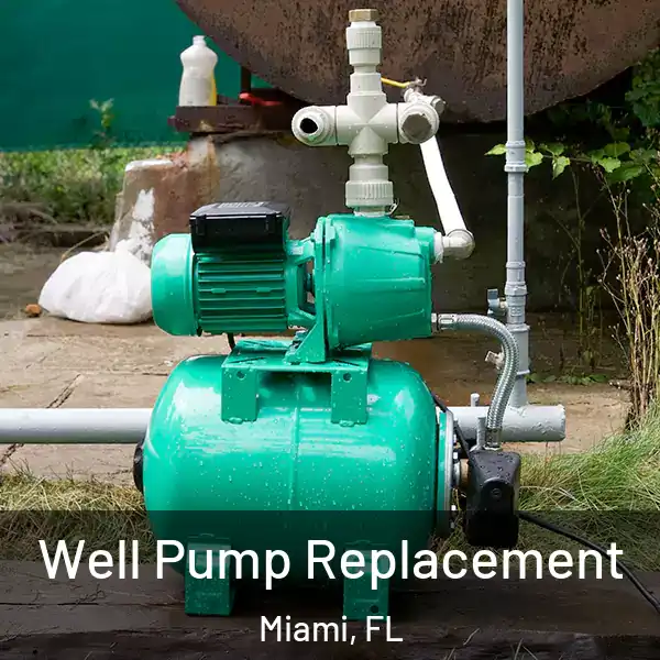  Well Pump Replacement Miami, FL